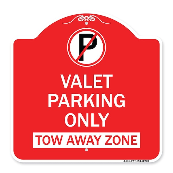 Signmission Valet Parking Only Tow Away Zone, Red & White Aluminum Architectural Sign, 18" x 18", RW-1818-22760 A-DES-RW-1818-22760 - main